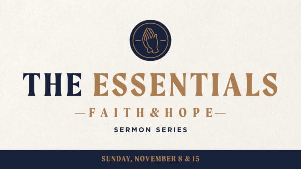 The Essentials: Faith & Hope