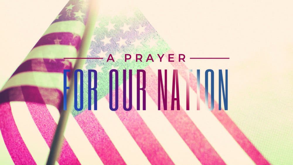  A Prayer for our Nation