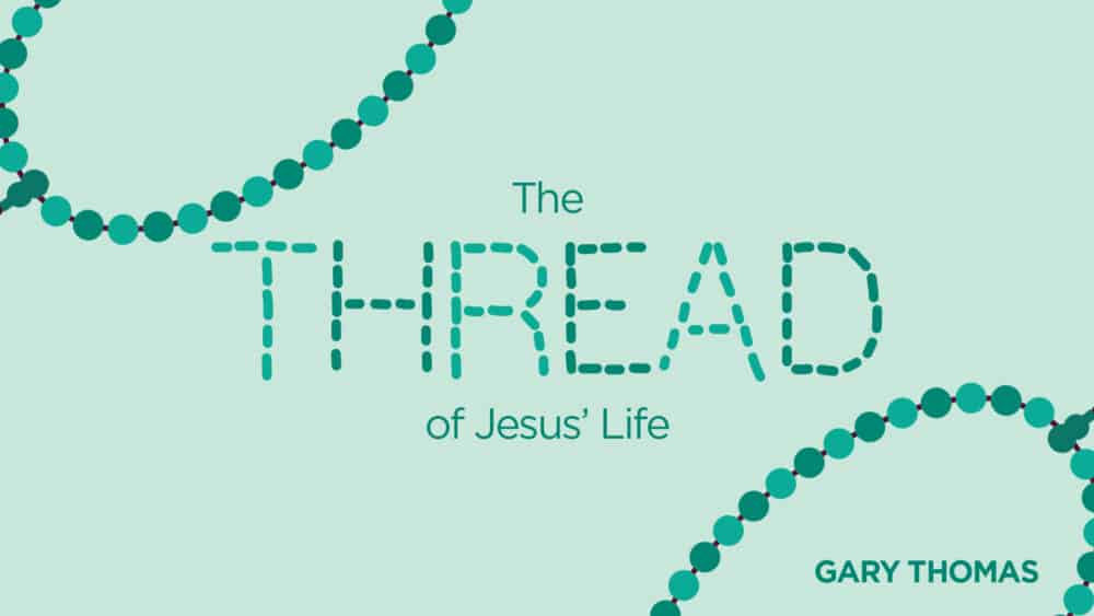 The Thread of Jesus\' Life