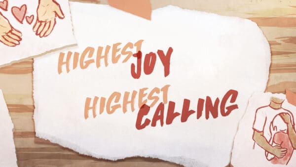 Highest Joy, Highest Calling
