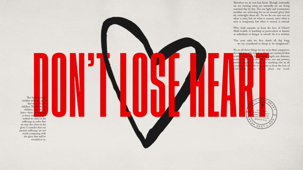 Don’t Lose Heart