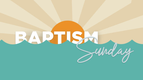 Baptism Sunday