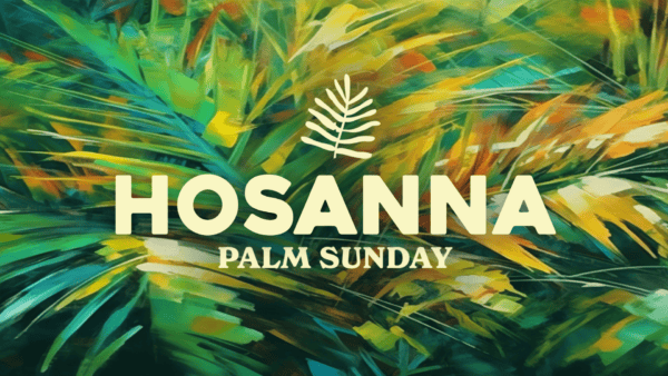 Hosanna - Palm Sunday Image