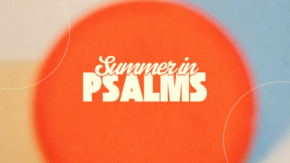 Summer in Psalms
